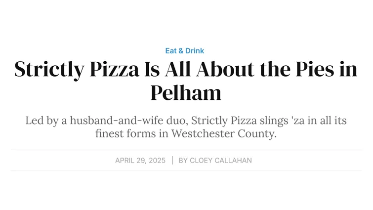 Westchester Magazine headline: Strictly Pizza Is All About the Pies in Pelham
